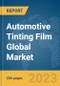 Automotive Tinting Film Global Market Report 2024 - Product Image