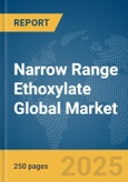 Narrow Range Ethoxylate Global Market Report 2025- Product Image