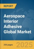 Aerospace Interior Adhesive Global Market Report 2024- Product Image