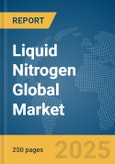 Liquid Nitrogen Global Market Report 2025- Product Image