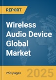 Wireless Audio Device Global Market Report 2025- Product Image