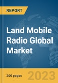 Land Mobile Radio Global Market Report 2024- Product Image