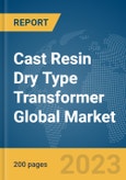 Cast Resin Dry Type Transformer Global Market Report 2024- Product Image