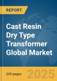 Cast Resin Dry Type Transformer Global Market Report 2025- Product Image