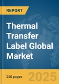 Thermal Transfer Label Global Market Report 2025- Product Image