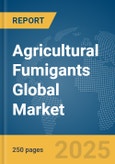 Agricultural Fumigants Global Market Report 2025- Product Image