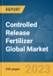 Controlled Release Fertilizer Global Market Report 2023 - Product Image