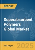 Superabsorbent Polymers Global Market Report 2025- Product Image