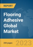 Flooring Adhesive Global Market Report 2024- Product Image