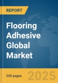 Flooring Adhesive Global Market Report 2025- Product Image