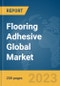 Flooring Adhesive Global Market Report 2024 - Product Image