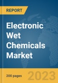 Electronic Wet Chemicals Market Global Market Report 2024- Product Image
