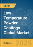 Low Temperature Powder Coatings Global Market Report 2025- Product Image