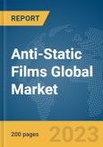 Anti-Static Films Global Market Report 2024- Product Image