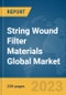 String Wound Filter Materials Global Market Report 2024 - Product Image
