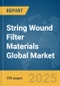 String Wound Filter Materials Global Market Report 2025 - Product Thumbnail Image