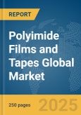 Polyimide Films and Tapes Global Market Report 2025- Product Image