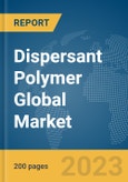 Dispersant Polymer Global Market Report 2023- Product Image