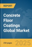 Concrete Floor Coatings Global Market Report 2024- Product Image