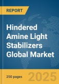 Hindered Amine Light Stabilizers (HALS) Global Market Report 2025- Product Image