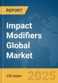 Impact Modifiers Global Market Report 2025- Product Image
