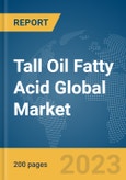 Tall Oil Fatty Acid Global Market Report 2024- Product Image
