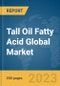 Tall Oil Fatty Acid Global Market Report 2023 - Product Image