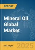 Mineral Oil Global Market Report 2025- Product Image