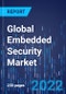 Global Embedded Security Market Size and Share Analysis by Offering, Application, End-user - Forecast to 2030 - Product Image