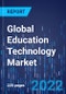 Global Education Technology Market Report: By Type, Application, End-user - Revenue Estimation and Demand Forecast to 2030 - Product Image