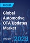Global Automotive OTA Updates Market Outlook by Type, Propulsion, Vehicle Type, Application - Industry Revenue Estimation and Demand Forecast to 2030 - Product Image