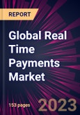 Global Real Time Payments Market 2023-2027- Product Image