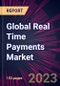 Global Real Time Payments Market 2023-2027 - Product Thumbnail Image