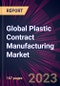 Global Plastic Contract Manufacturing Market 2023-2027 - Product Thumbnail Image