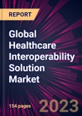 Global Healthcare Interoperability Solution Market 2023-2027- Product Image