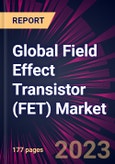 Global Field Effect Transistor (FET) Market 2023-2027- Product Image