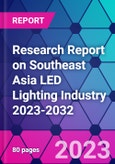 Research Report on Southeast Asia LED Lighting Industry 2023-2032- Product Image