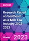 Research Report on Southeast Asia Milk Tea Industry 2023-2032 - Product Thumbnail Image
