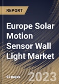 Europe Solar Motion Sensor Wall Light Market Size, Share & Industry Trends Analysis Report By Application, By Sensor Type, By End use, By Country and Growth Forecast, 2022-2028- Product Image