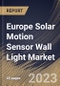 Europe Solar Motion Sensor Wall Light Market Size, Share & Industry Trends Analysis Report By Application, By Sensor Type, By End use, By Country and Growth Forecast, 2022-2028 - Product Thumbnail Image