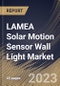 LAMEA Solar Motion Sensor Wall Light Market Size, Share & Industry Trends Analysis Report By Application, By Sensor Type, By End use, By Country and Growth Forecast, 2022-2028 - Product Thumbnail Image