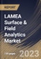 LAMEA Surface & Field Analytics Market Size, Share & Industry Trends Analysis Report By Component, By Vertical, By Organization size, By Deployment Mode, By Country and Growth Forecast, 2022-2028 - Product Thumbnail Image