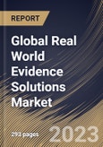 Global Real World Evidence Solutions Market Size, Share & Industry Trends Analysis Report By Component, By Therapeutic Area, By End-user, By Application, By Regional Outlook and Forecast, 2022-2028- Product Image