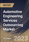 Automotive Engineering Services Outsourcing Market Size, Share & Industry Trends Analysis Report By Application, By Location, By Service, By Regional Outlook and Forecast, 2022-2028- Product Image