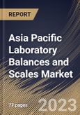 Asia Pacific Laboratory Balances and Scales Market Size, Share & Industry Trends Analysis Report By Product Type, By End User, By Country and Growth Forecast, 2022-2028- Product Image