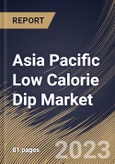Asia Pacific Low Calorie Dip Market Size, Share & Industry Trends Analysis Report By Form, By Type, By Distribution Channel, By End User, By Country and Growth Forecast, 2022-2028- Product Image