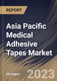 Asia Pacific Medical Adhesive Tapes Market Size, Share & Industry Trends Analysis Report By End-user, By Application, By Adhesion, By Type, By Country and Growth Forecast, 2022-2028- Product Image