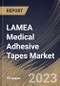 LAMEA Medical Adhesive Tapes Market Size, Share & Industry Trends Analysis Report By End-user, By Application, By Adhesion, By Type, By Country and Growth Forecast, 2022-2028 - Product Thumbnail Image
