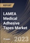 LAMEA Medical Adhesive Tapes Market Size, Share & Industry Trends Analysis Report By End-user, By Application, By Adhesion, By Type, By Country and Growth Forecast, 2022-2028 - Product Thumbnail Image