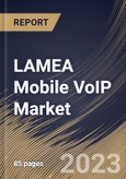 LAMEA Mobile VoIP Market Size, Share & Industry Trends Analysis Report By Operating System, By Model, By Application, By Country and Growth Forecast, 2022-2028- Product Image